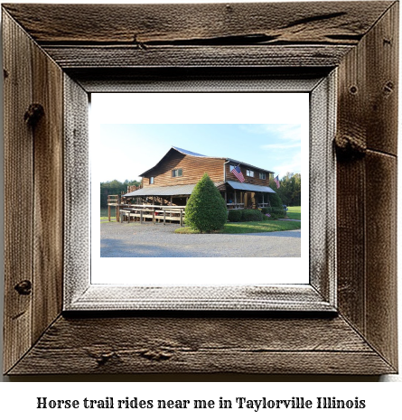 horse trail rides near me in Taylorville, Illinois